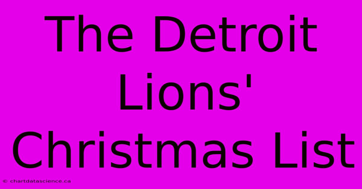 The Detroit Lions' Christmas List