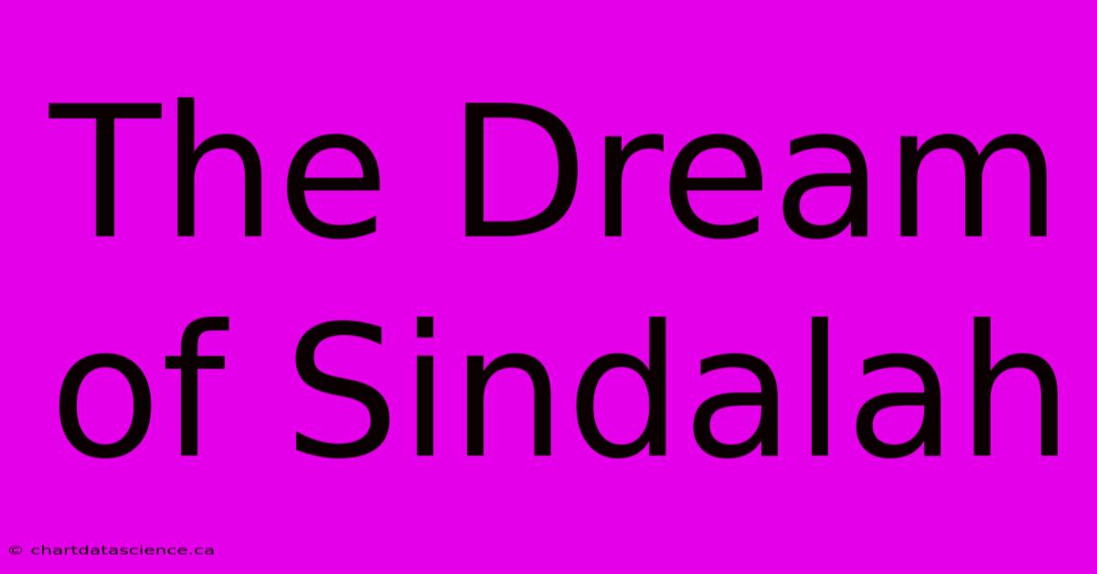 The Dream Of Sindalah