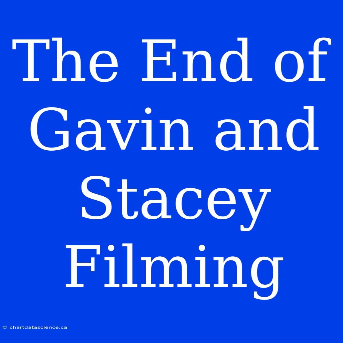 The End Of Gavin And Stacey Filming