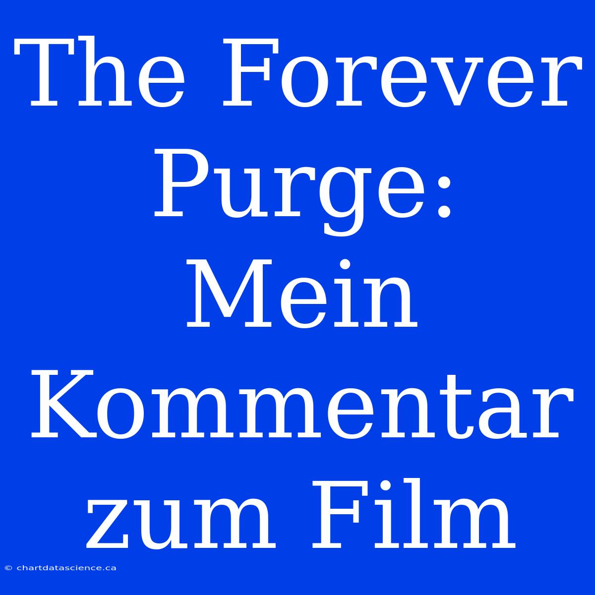 The Forever Purge: Mein Kommentar Zum Film