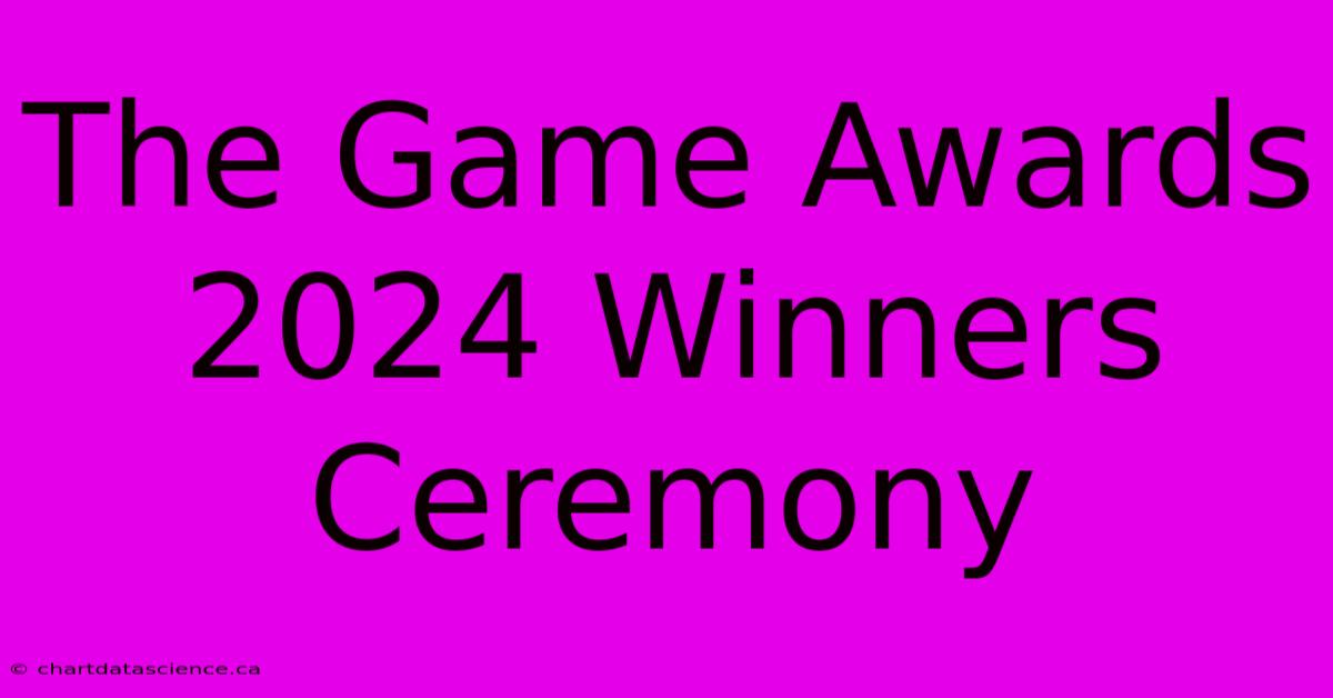 The Game Awards 2024 Winners Ceremony