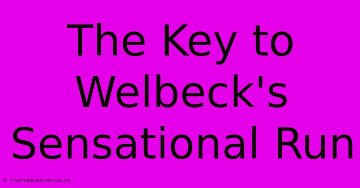 The Key To Welbeck's Sensational Run