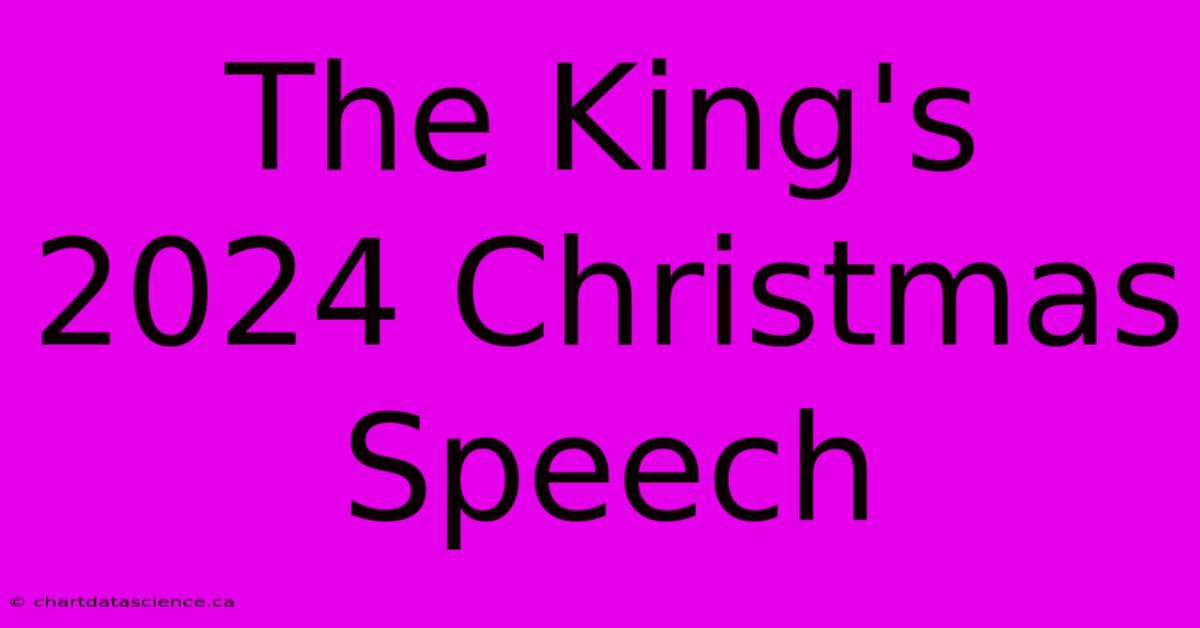 The King's 2024 Christmas Speech