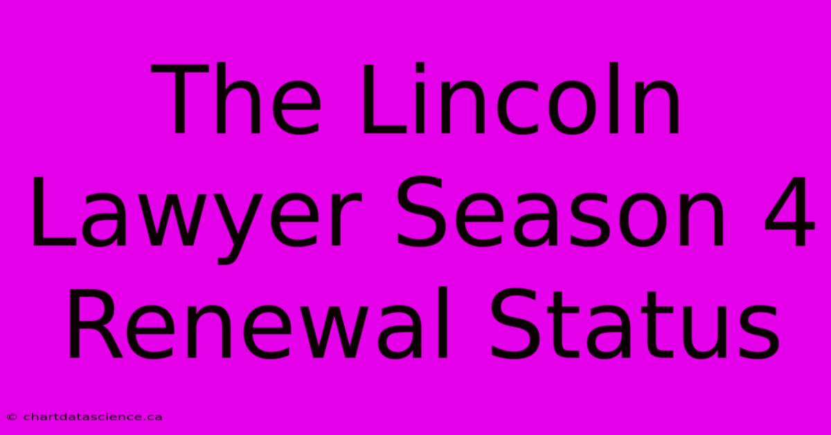 The Lincoln Lawyer Season 4 Renewal Status