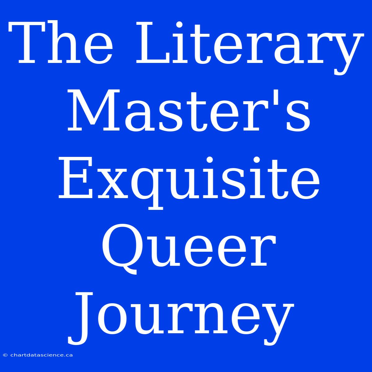 The Literary Master's Exquisite Queer Journey