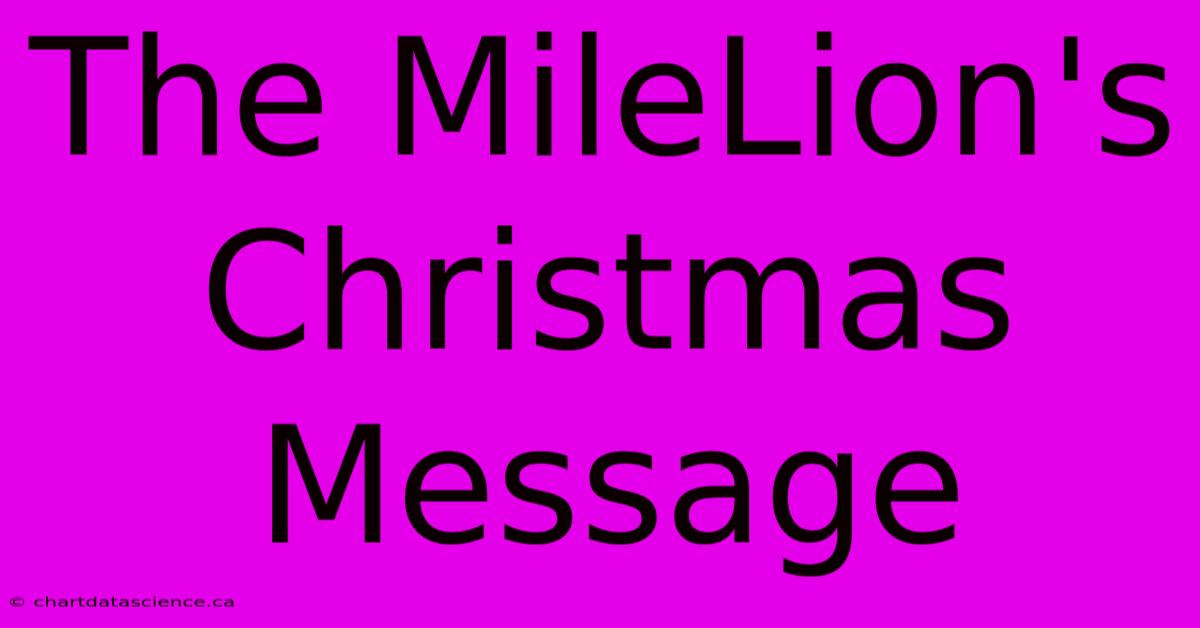 The MileLion's Christmas Message