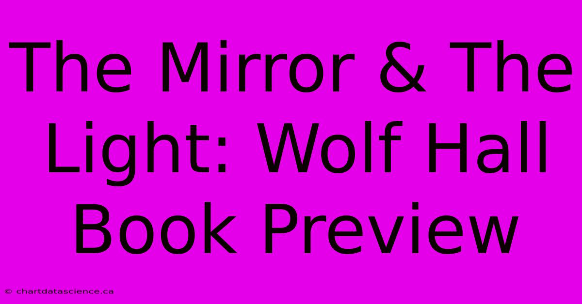 The Mirror & The Light: Wolf Hall Book Preview