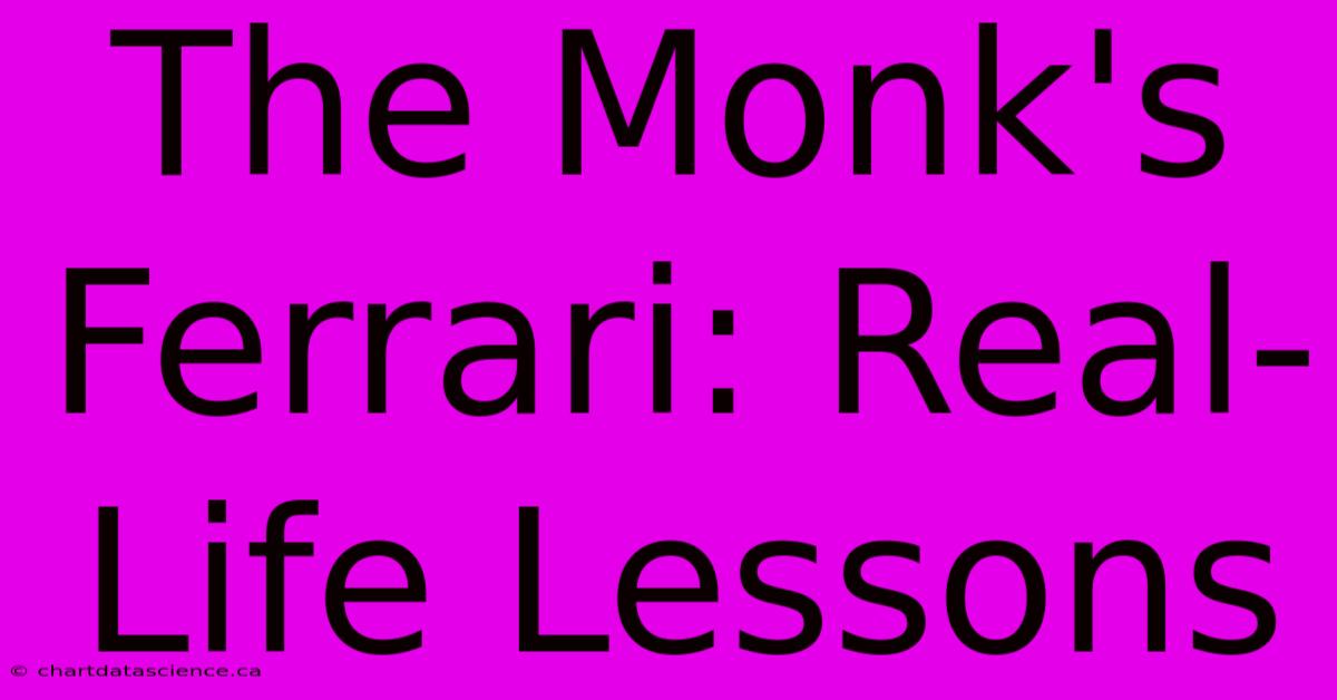 The Monk's Ferrari: Real-Life Lessons