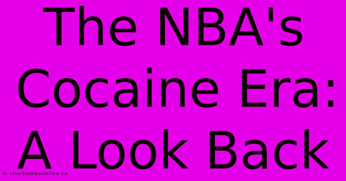 The NBA's Cocaine Era: A Look Back