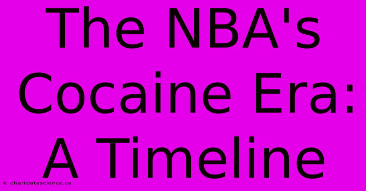 The NBA's Cocaine Era: A Timeline