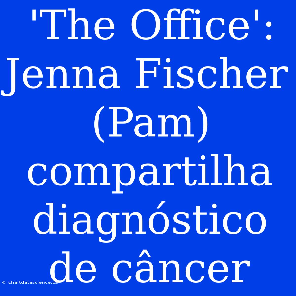 'The Office': Jenna Fischer (Pam) Compartilha Diagnóstico De Câncer