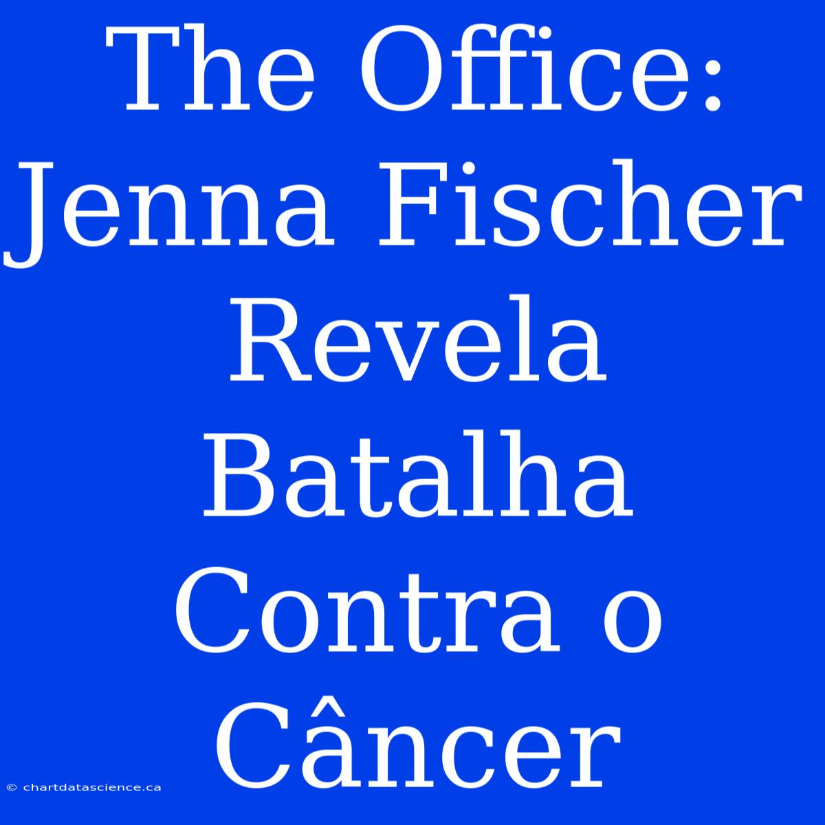 The Office: Jenna Fischer Revela Batalha Contra O Câncer