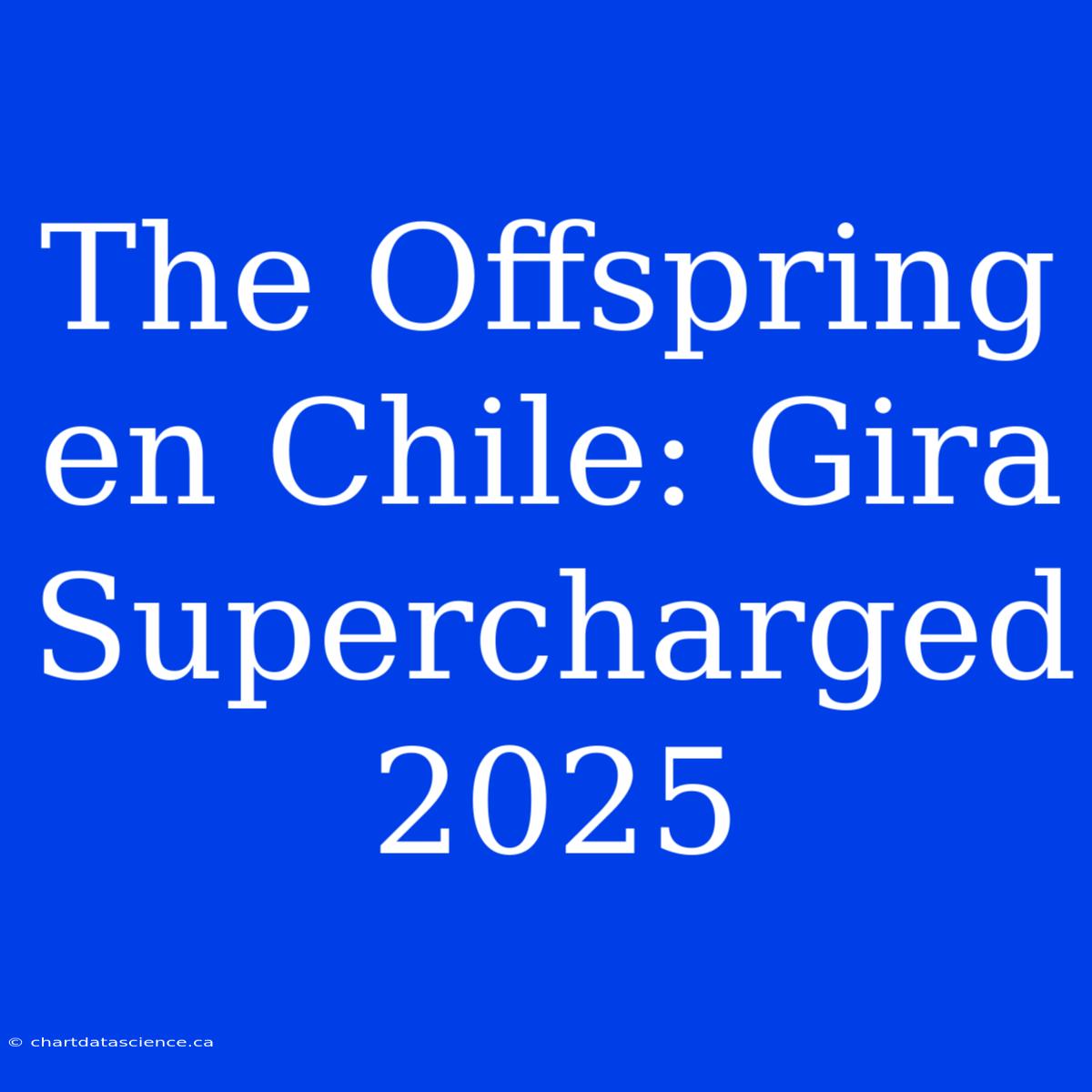 The Offspring En Chile: Gira Supercharged 2025