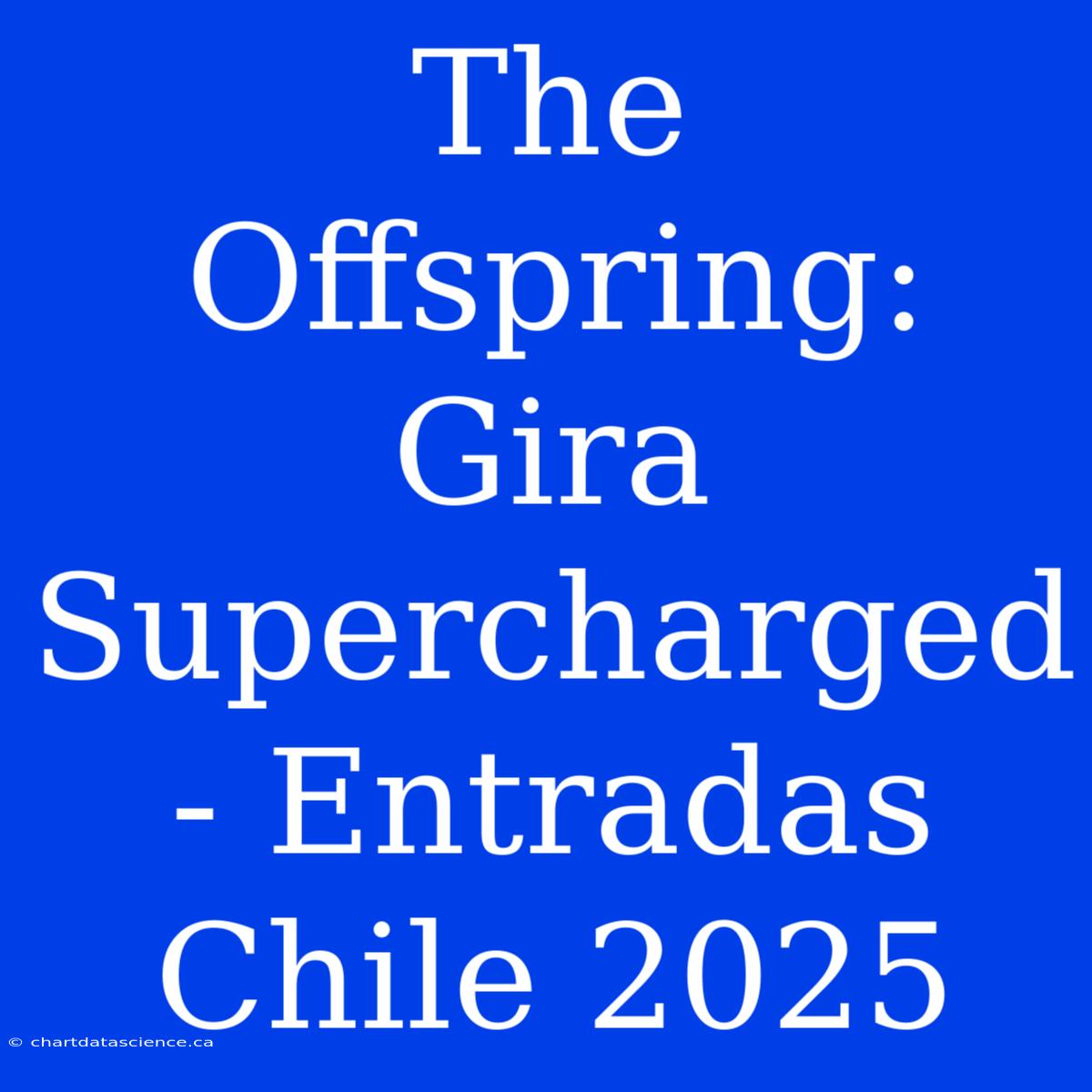 The Offspring: Gira Supercharged - Entradas Chile 2025