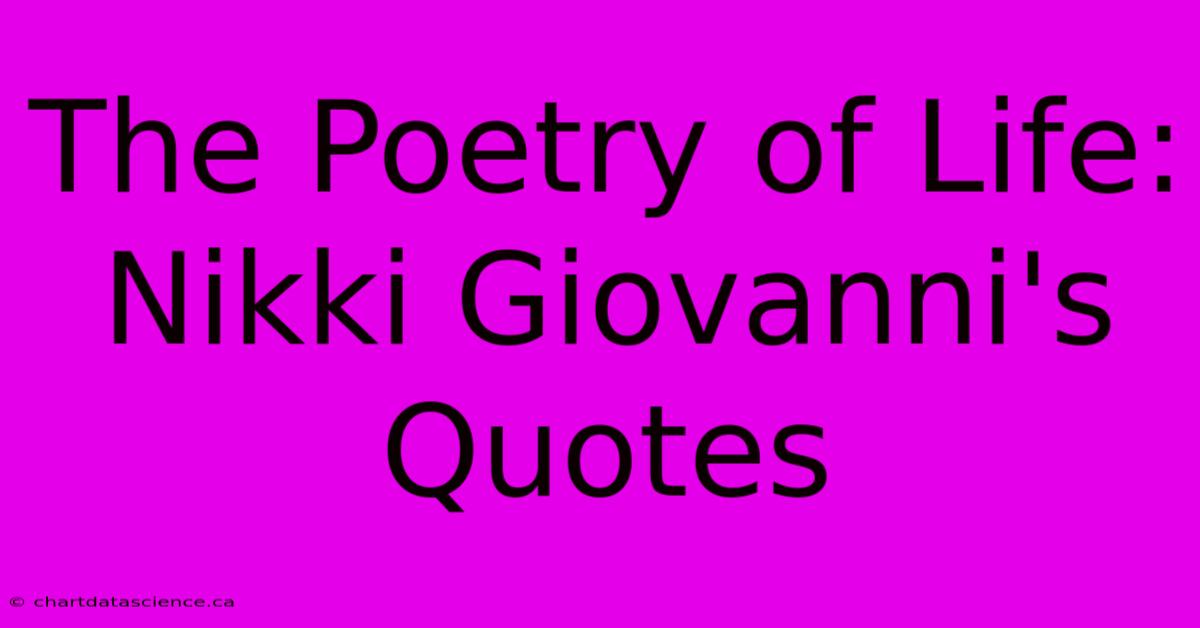 The Poetry Of Life: Nikki Giovanni's Quotes