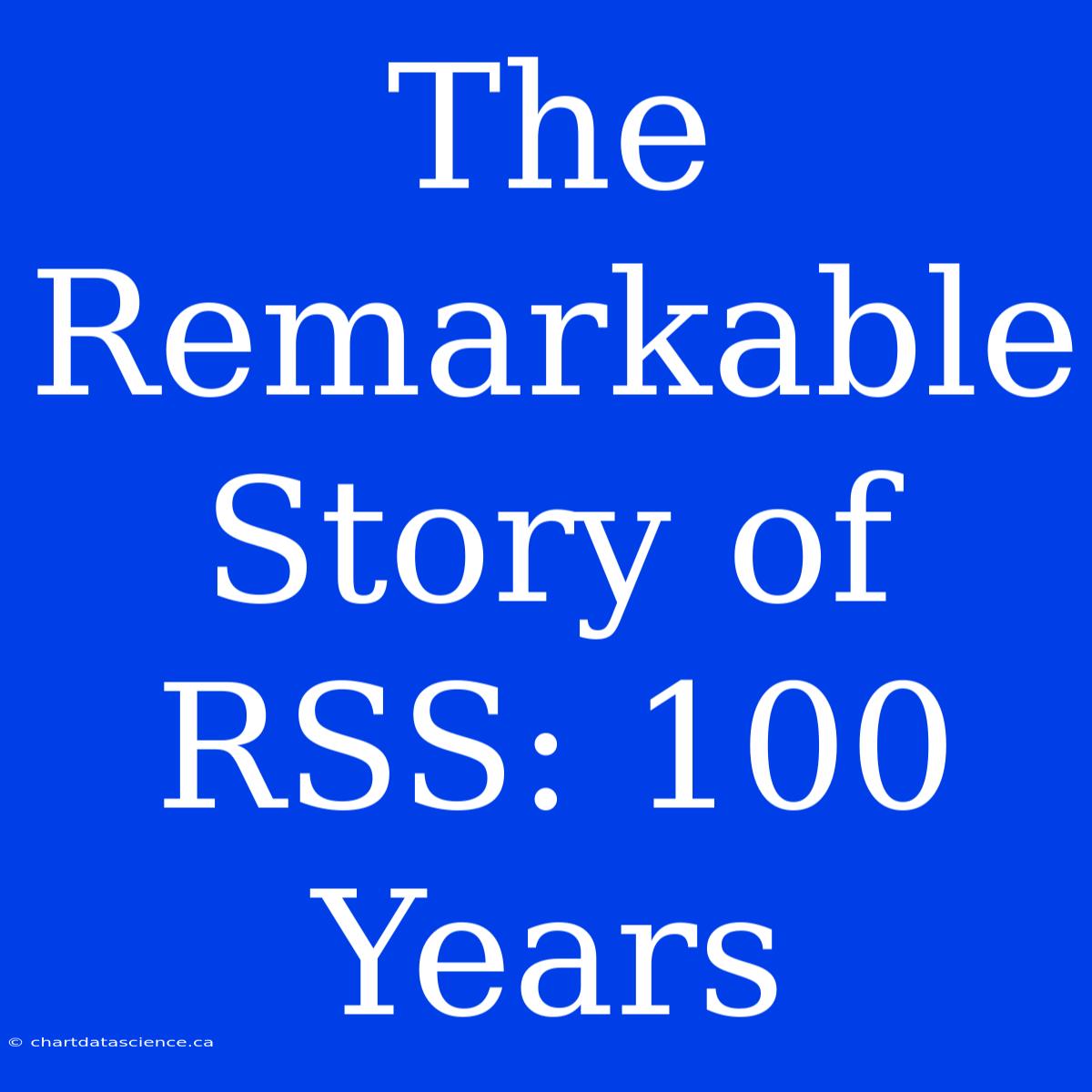 The Remarkable Story Of RSS: 100 Years