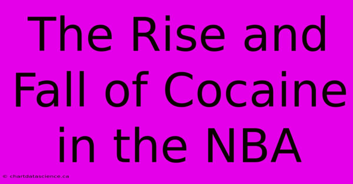 The Rise And Fall Of Cocaine In The NBA