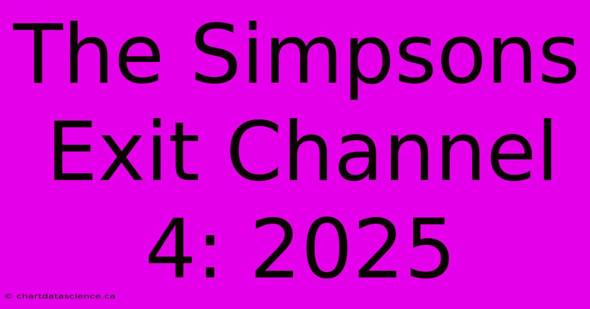 The Simpsons Exit Channel 4: 2025