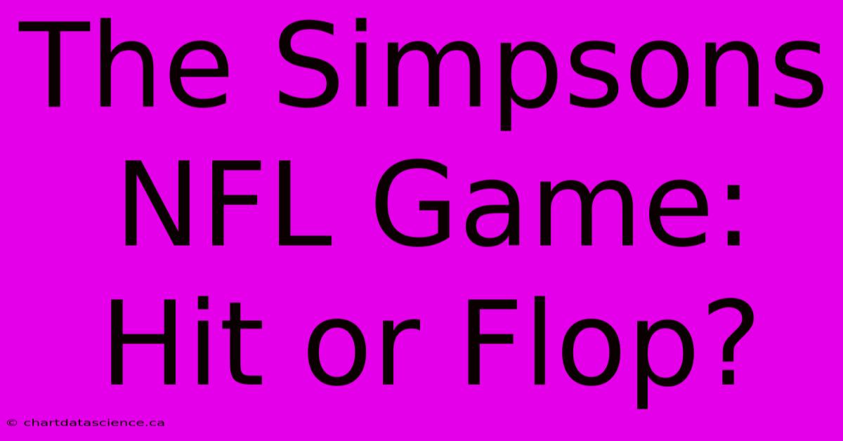 The Simpsons NFL Game: Hit Or Flop?