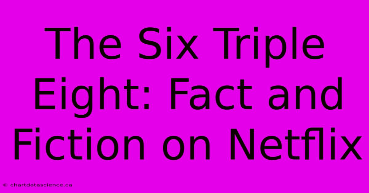 The Six Triple Eight: Fact And Fiction On Netflix