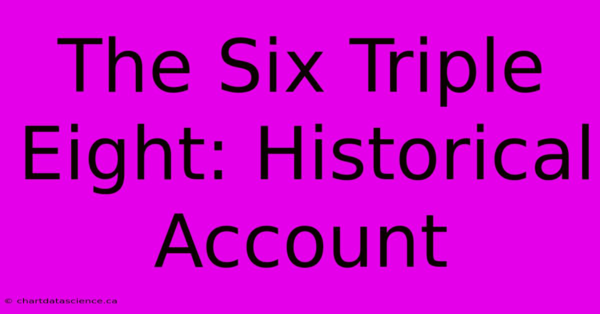 The Six Triple Eight: Historical Account