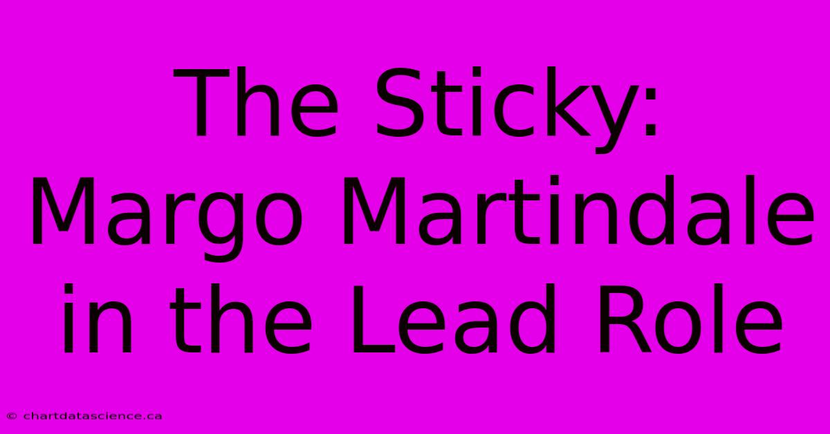 The Sticky: Margo Martindale In The Lead Role