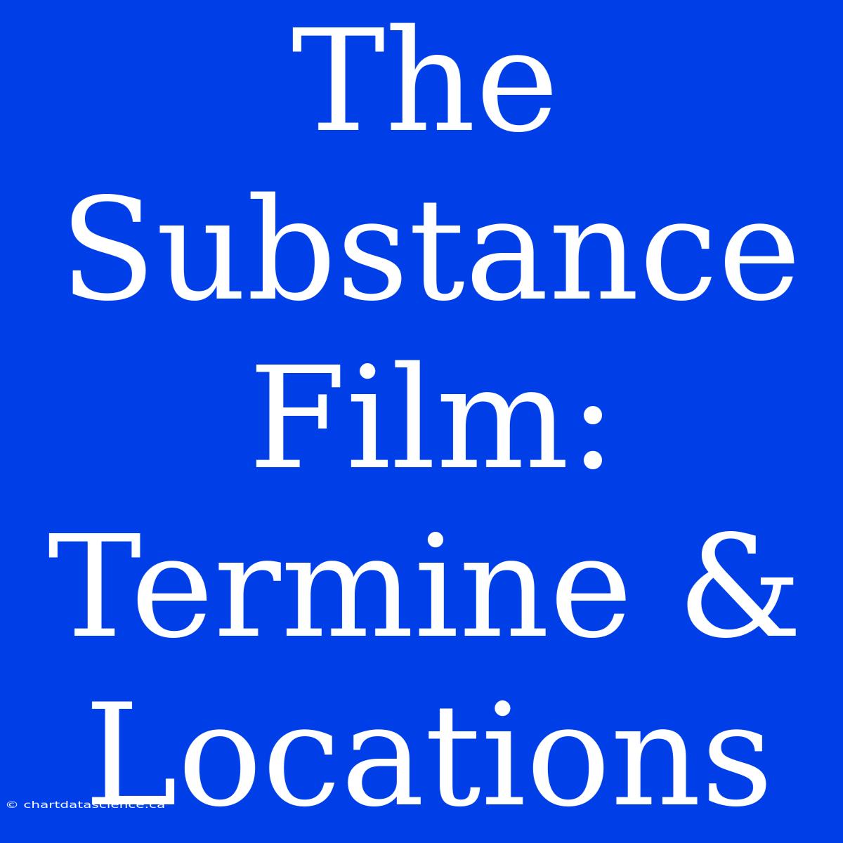 The Substance Film: Termine & Locations