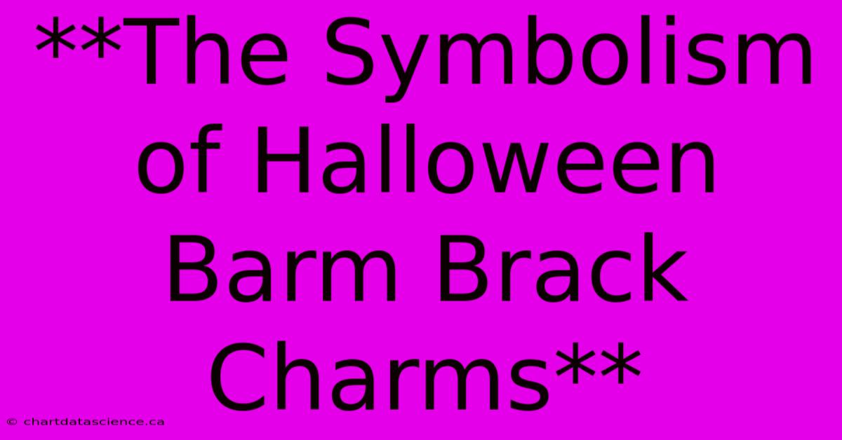 **The Symbolism Of Halloween Barm Brack Charms** 