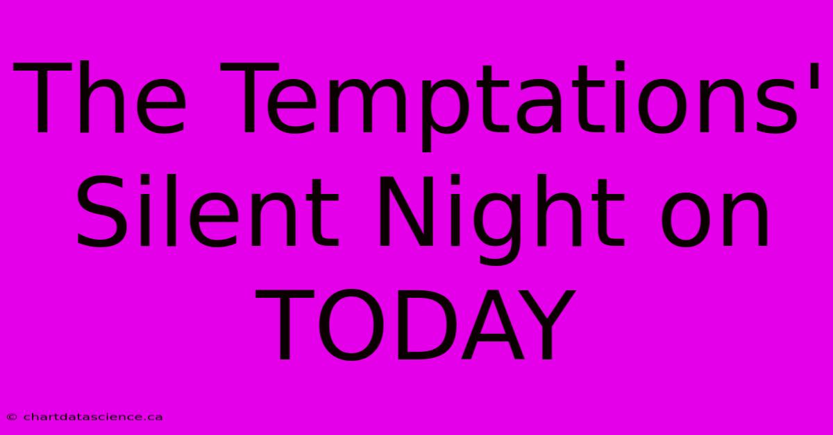 The Temptations' Silent Night On TODAY