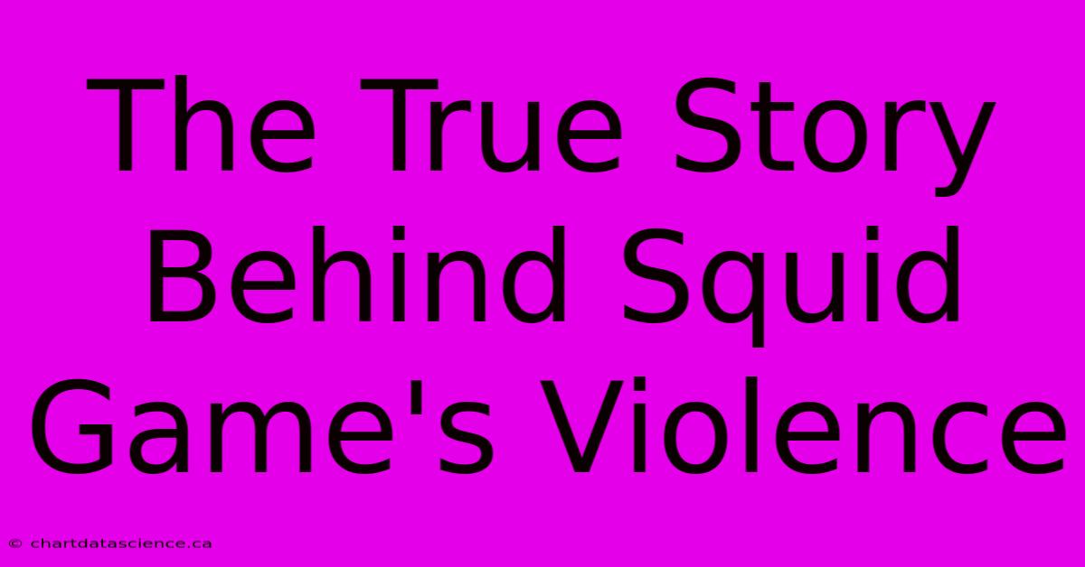 The True Story Behind Squid Game's Violence