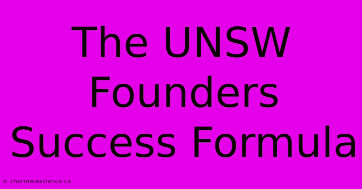 The UNSW Founders Success Formula