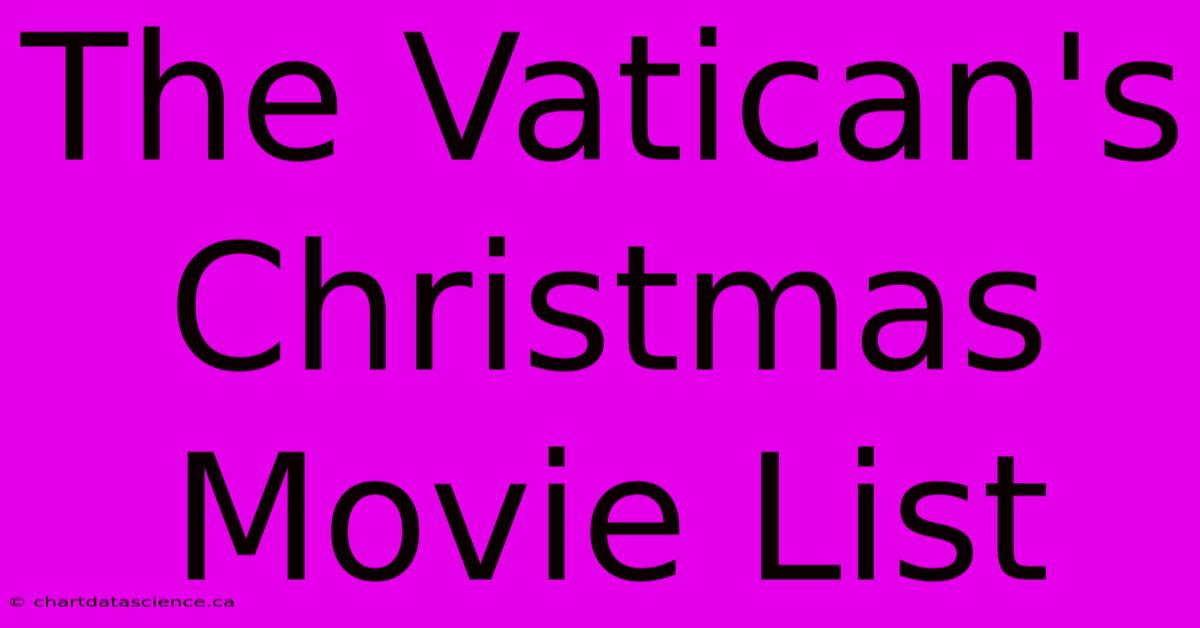 The Vatican's Christmas Movie List