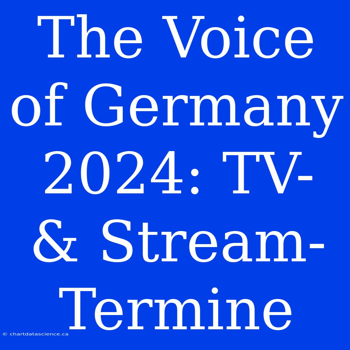 The Voice Of Germany 2024: TV- & Stream-Termine