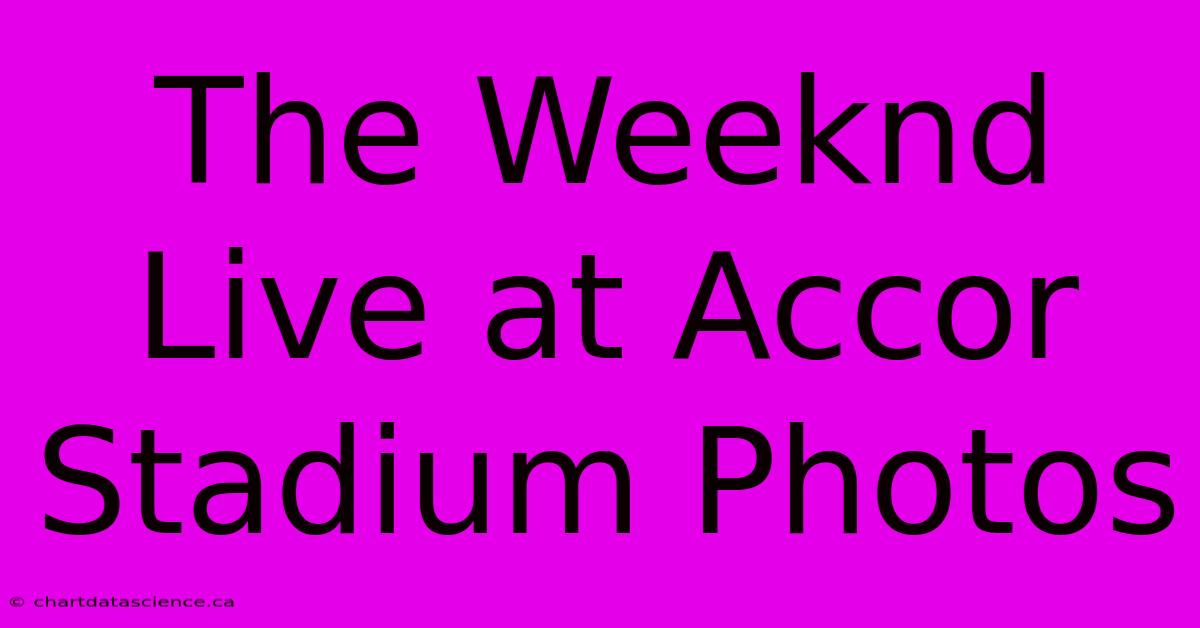 The Weeknd Live At Accor Stadium Photos