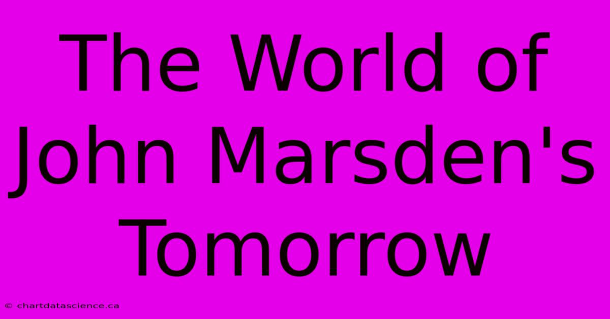 The World Of John Marsden's Tomorrow