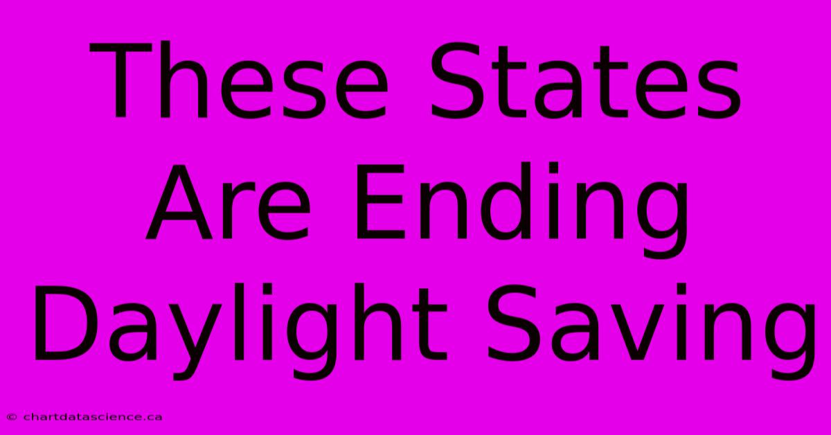 These States Are Ending Daylight Saving 