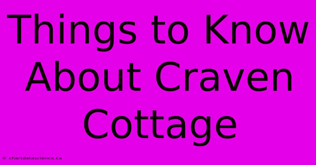 Things To Know About Craven Cottage 