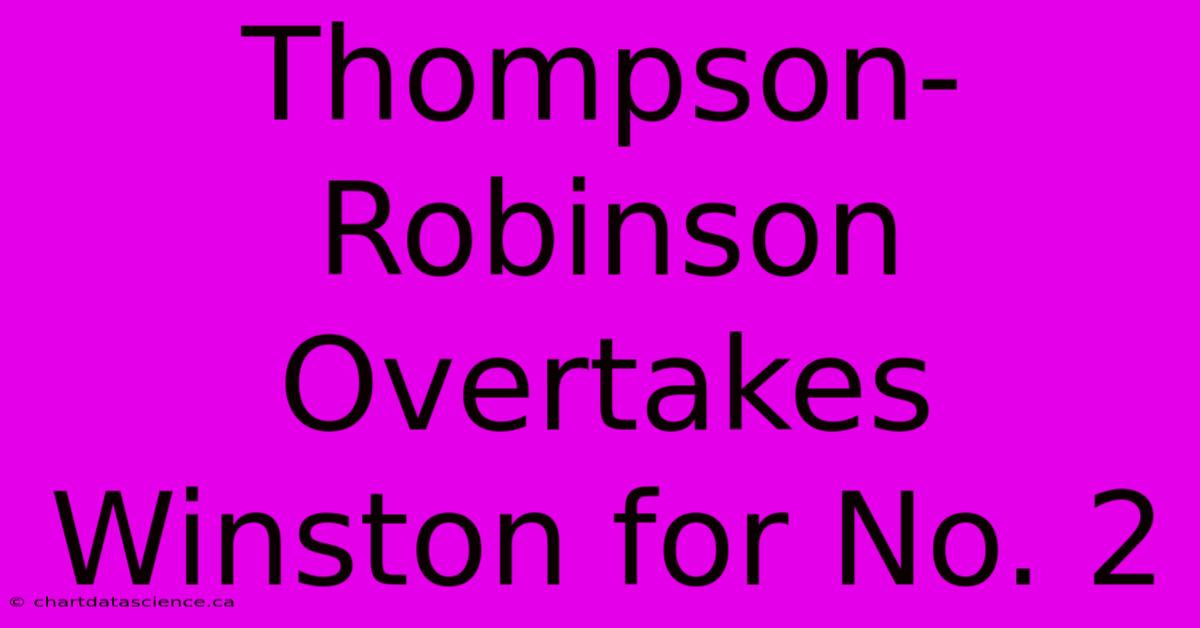 Thompson-Robinson Overtakes Winston For No. 2 