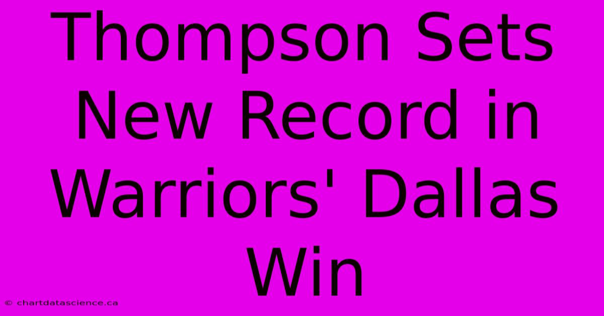 Thompson Sets New Record In Warriors' Dallas Win 