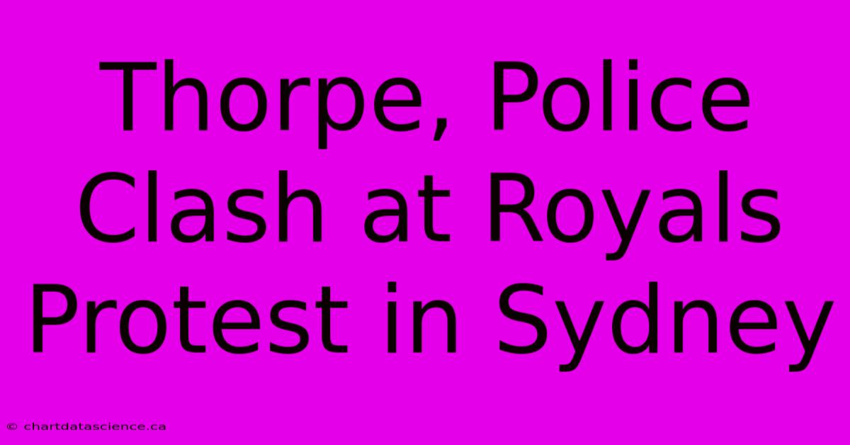 Thorpe, Police Clash At Royals Protest In Sydney