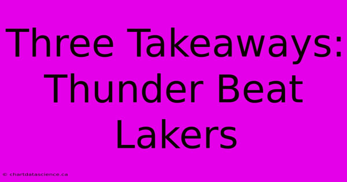 Three Takeaways: Thunder Beat Lakers