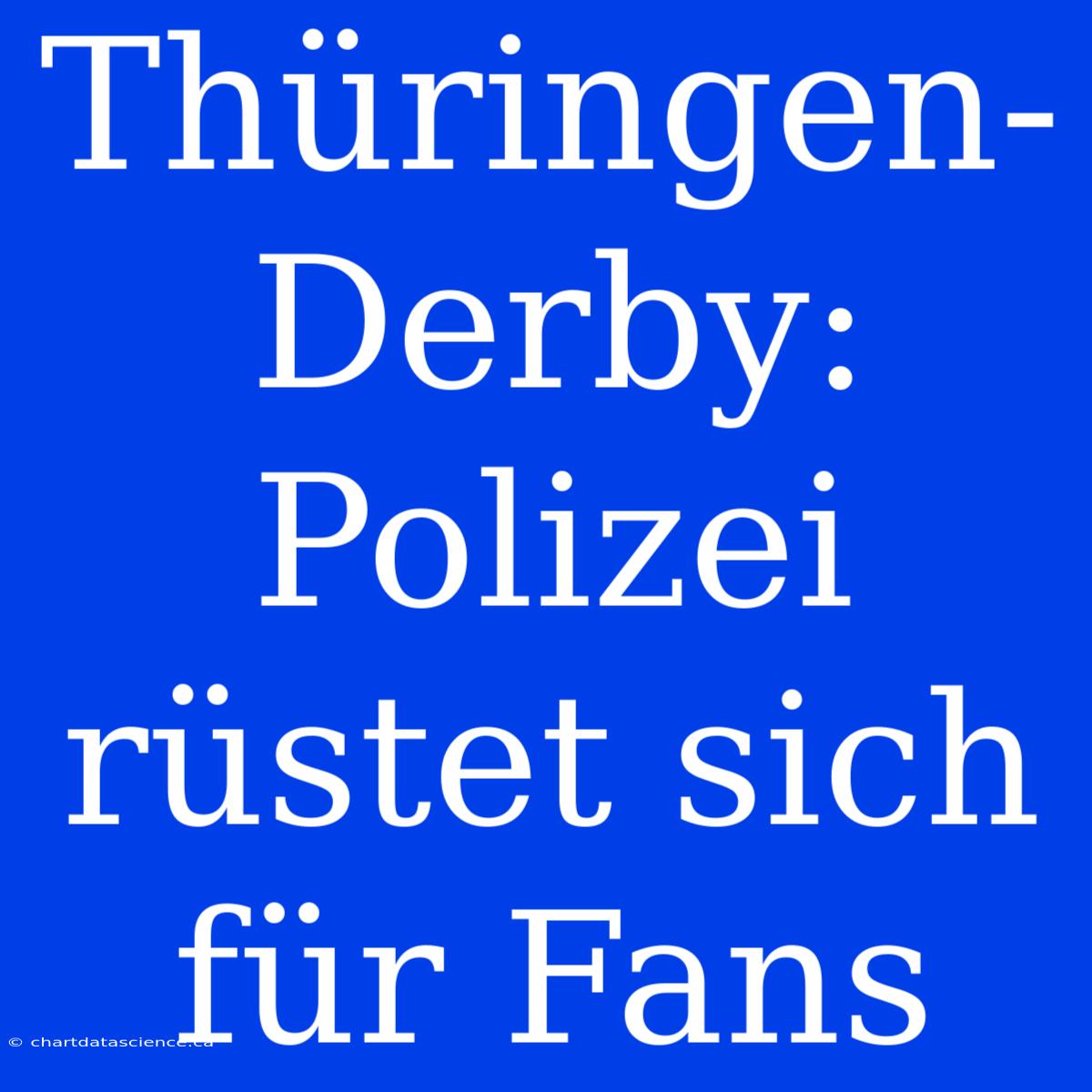 Thüringen-Derby: Polizei Rüstet Sich Für Fans