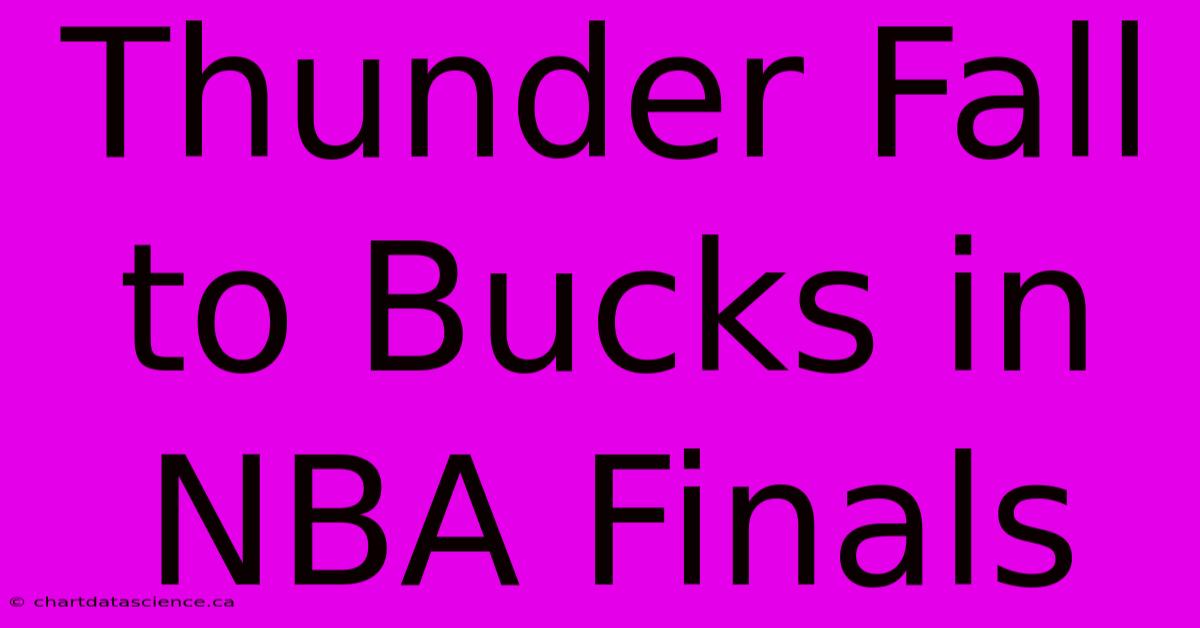 Thunder Fall To Bucks In NBA Finals