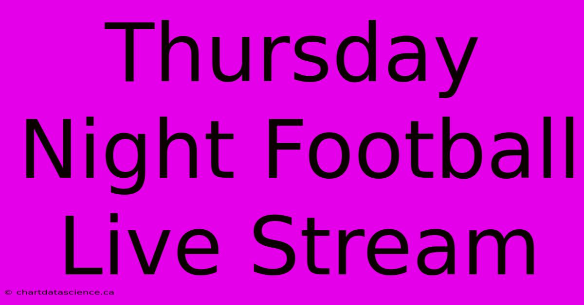 Thursday Night Football Live Stream 