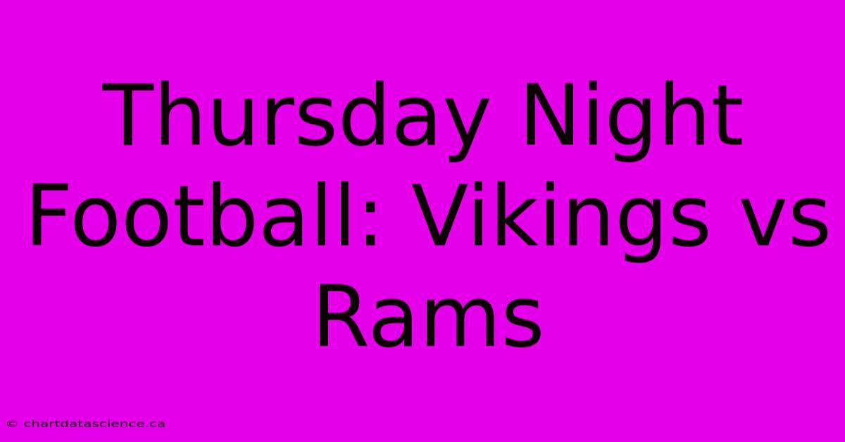 Thursday Night Football: Vikings Vs Rams