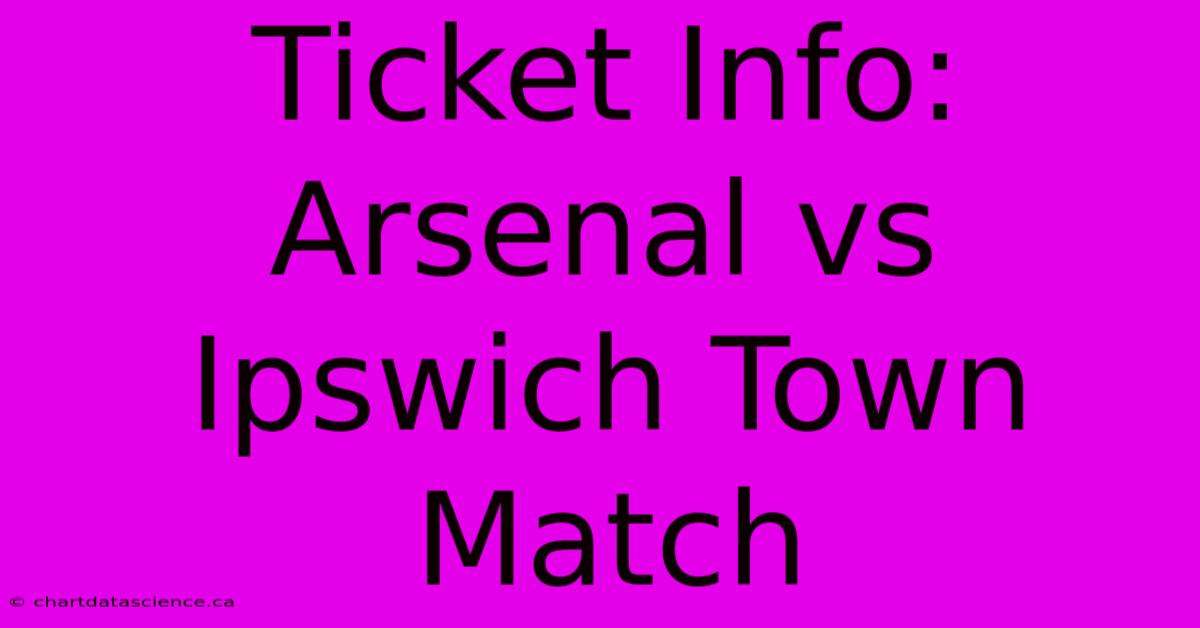 Ticket Info: Arsenal Vs Ipswich Town Match