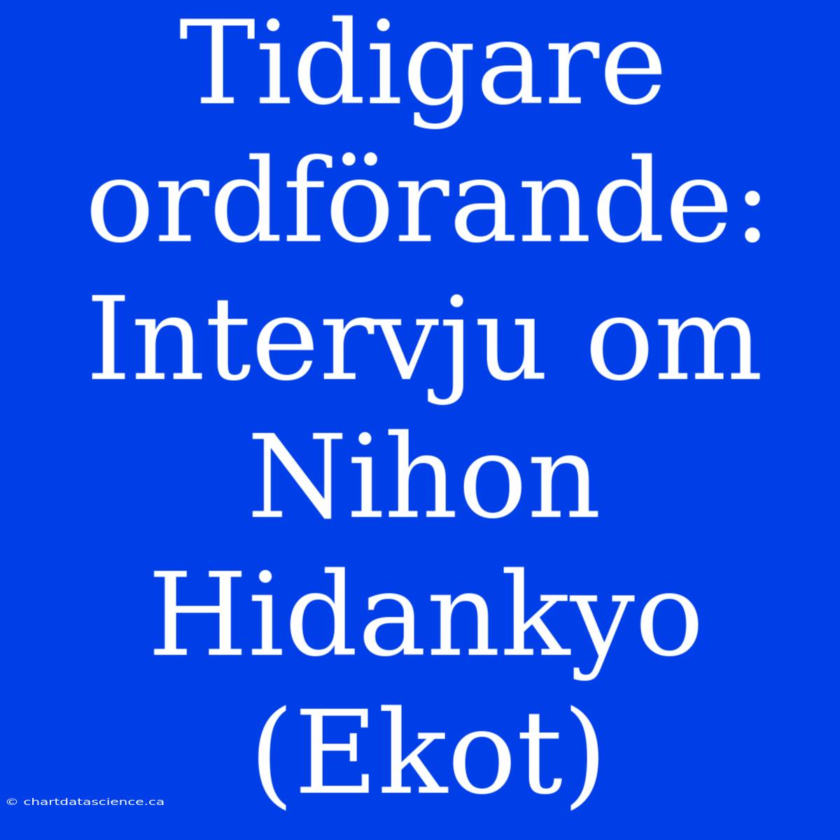 Tidigare Ordförande: Intervju Om Nihon Hidankyo (Ekot)