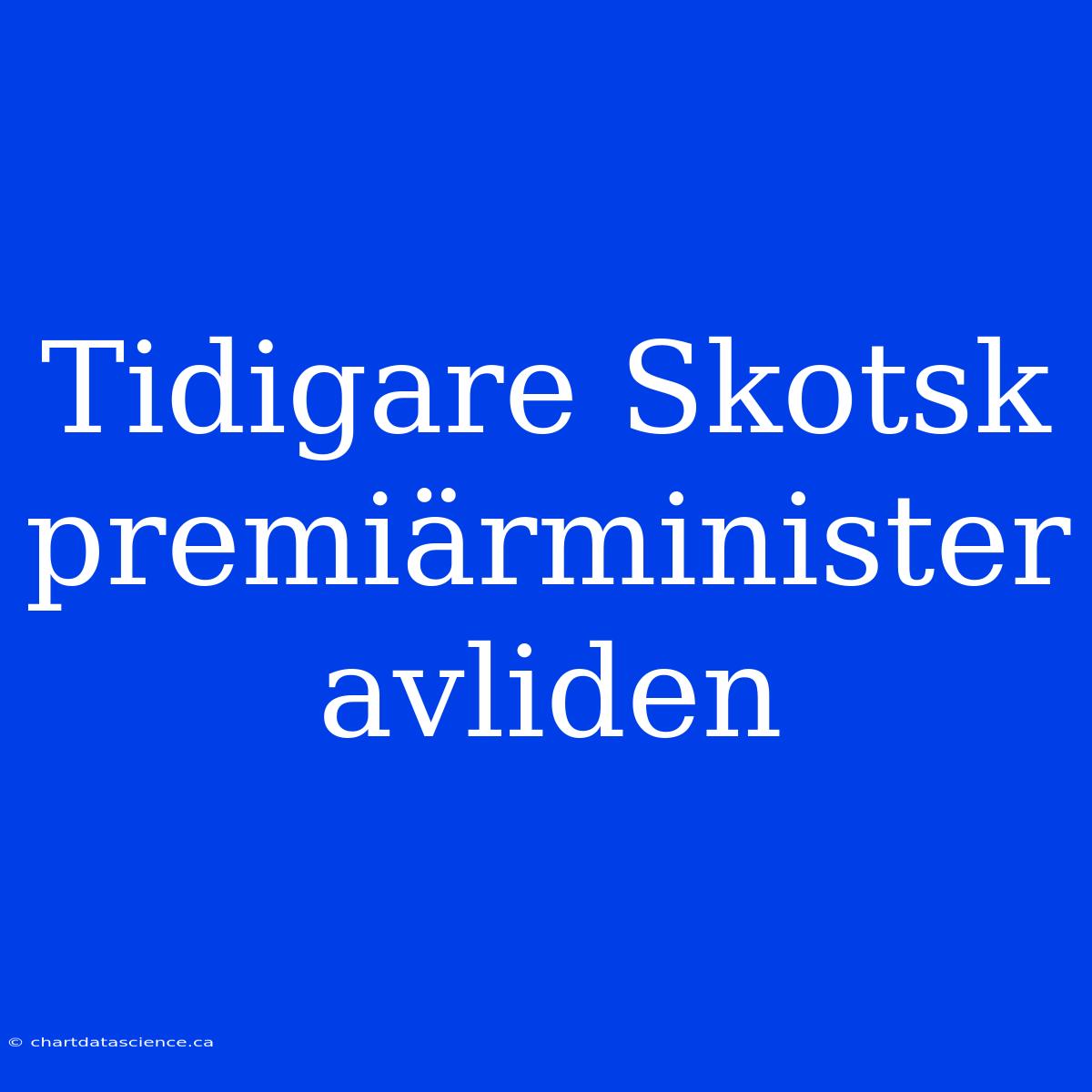 Tidigare Skotsk Premiärminister Avliden