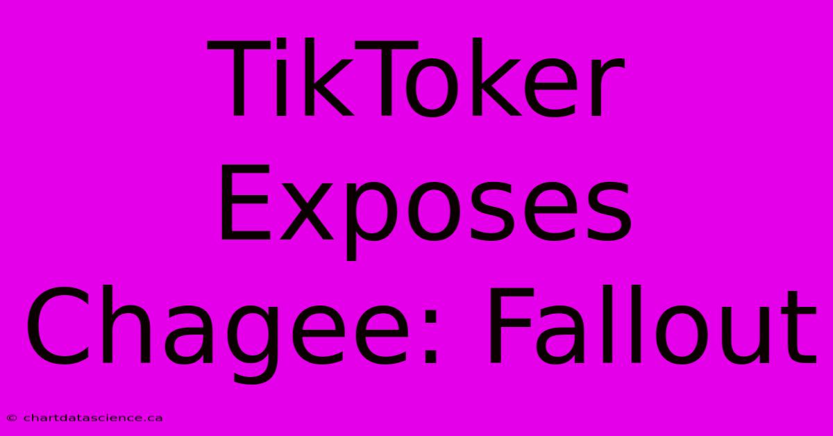 TikToker Exposes Chagee: Fallout