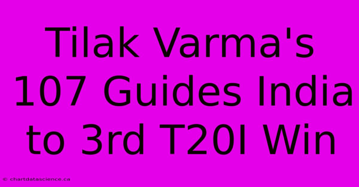 Tilak Varma's 107 Guides India To 3rd T20I Win 